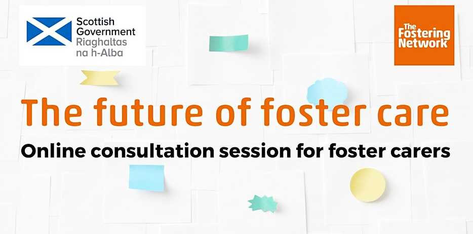 Scottish Government online consultation session for foster carers - The Fostering Network Scotland