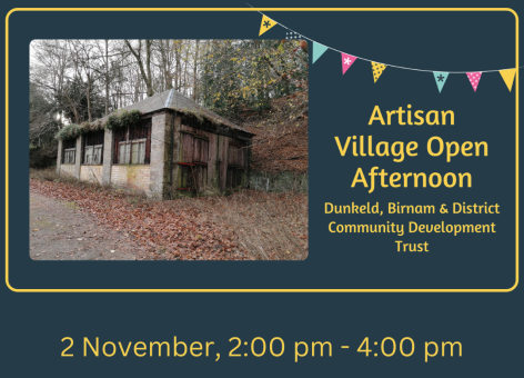 Dunkeld, Birnam & District Community Development Trust Artisan Village Open Afternoon