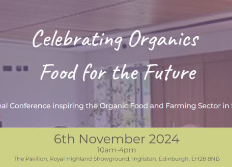 A National Conference inspiring the Organic Food and Farming Sector in Scotland